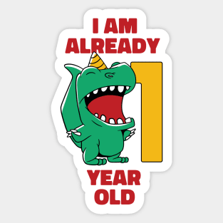 I'm Already 1 Year Old // First Birthday T-Rex Dinosaur Sticker